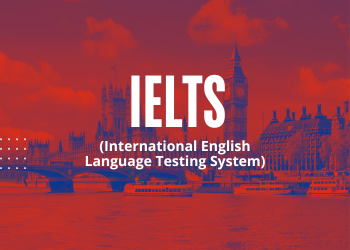 IELTS (International English Language Testing System)